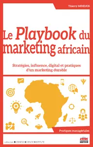 Le playbook du marketing africain : stratégies, influence, digital et pratiques d'un marketing durable Le playbook du marketing africain : stratégies, influence, digital et pratiques d'un marketing durable