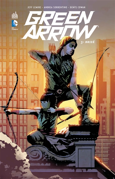 Green Arrow. Vol. 3. Brisé