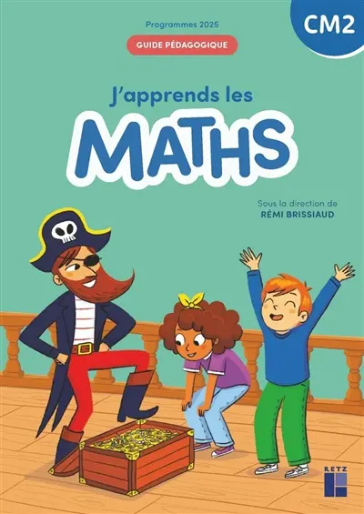 J'apprends les maths CM2 : guide pédagogique : programmes 2025
