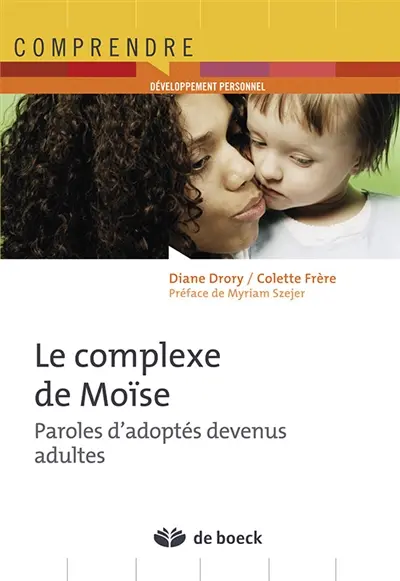 Le complexe de Moïse : paroles d'adoptés devenus adultes