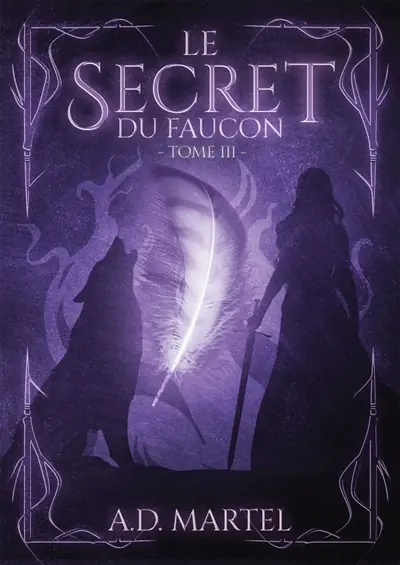 Le Secret du Faucon : Tome 3