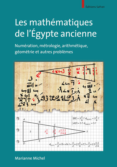 Les mathématiques de l'Egypte ancienne : numération, métrologie, arithmétique, géométrie et autres problèmes