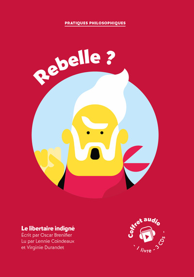 Rebelle ? : le libertaire indigné : coffret audio
