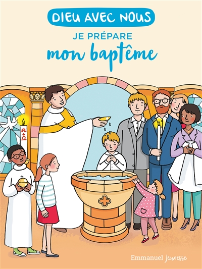 Dieu avec nous : je prépare mon baptême - Alain de Boudemange