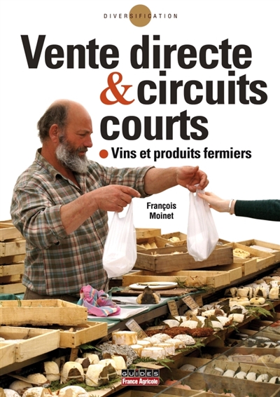 Vente directe & circuits courts : vins et produits fermiers