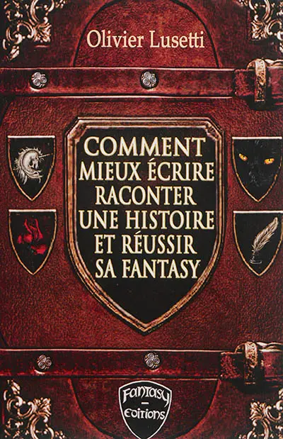 Comment mieux écrire, raconter une histoire et réussir sa fantasy : méthode