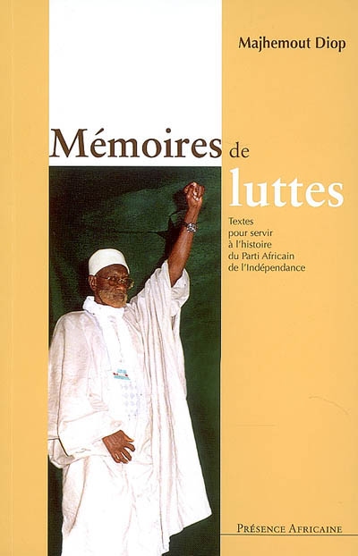 Mémoires de luttes : textes pour servir à l'histoire du Parti africain de l'indépendance