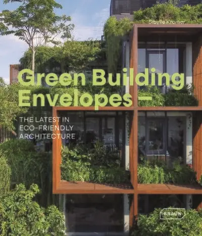 Green building envelopes : the latest in eco-friendly architecture
