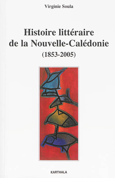 Histoire littéraire de la Nouvelle-Calédonie : 1853-2005