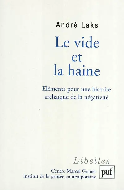 Le vide et la haine : éléments pour une histoire archaïque de la négativité