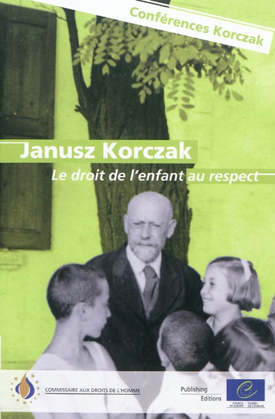 Le droit de l'enfant au respect : l'héritage de Janus Korczak, conférences sur les enjeux actuels pour l'enfance
