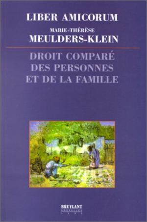 Liber amicorum Marie-Thérèse Meulders-Klein : droit comparé des personnes et de la famille