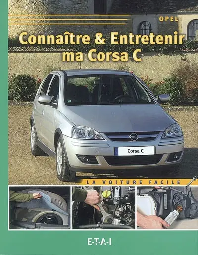 Connaître & entretenir ma Corsa C