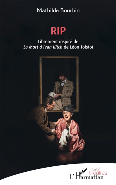 RIP : librement inspiré de La mort d'Ivan Ilitch de Léon Tolstoï
