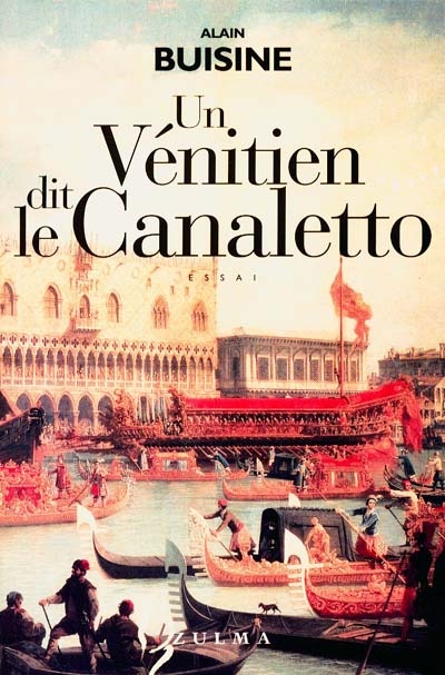 Un Vénitien dit le Canaletto
