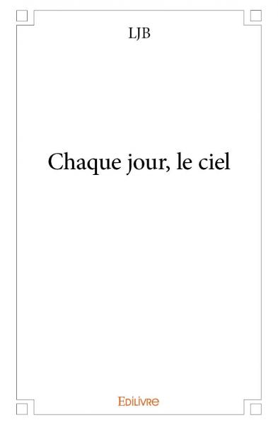 Chaque jour, le ciel