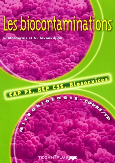 Microbiologie, BEP CSS, CAP PE. Vol. 2. Les bio contaminations