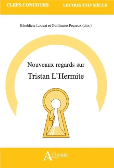 Nouveaux regards sur Tristan L'Hermite