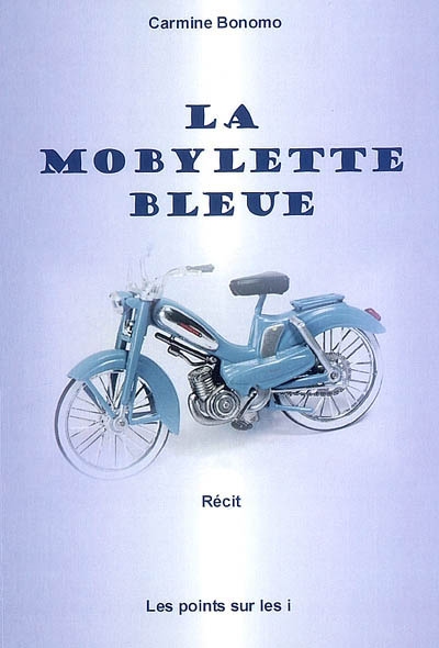 La Mobylette bleue :...