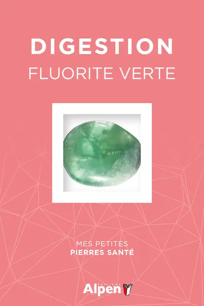 Digestion : fluorite verte
