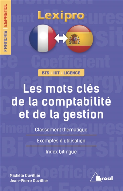 Les mots-clés de la comptabilité et de la gestion, français-espagnol : classement thématique, exemples d'utilisation, index bilingue : BTS, IUT, licence