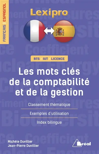 Les mots-clés de la comptabilité et de la gestion, français-espagnol : classement thématique, exemples d'utilisation, index bilingue : BTS, IUT, licence