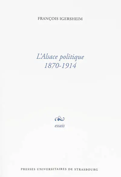 L'Alsace politique : 1870-1914