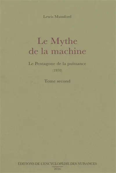 Le mythe de la machine. Vol. 2. Le pentagone de la puissance Le mythe de la machine. Vol. 2. Le pentagone de la puissance