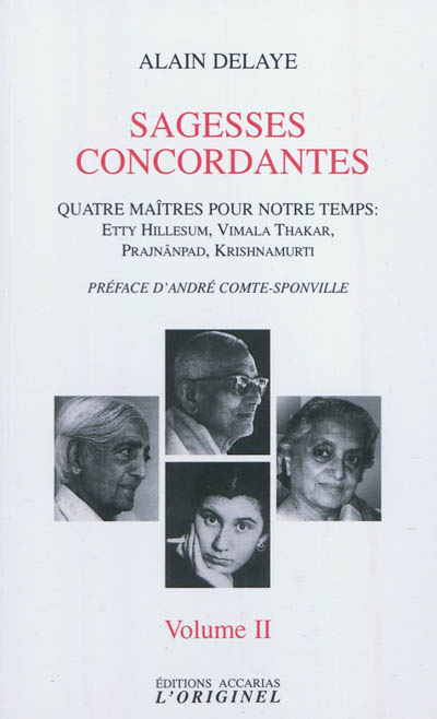 Sagesses concordantes : quatre maîtres pour notre temps : Etty Hillesum, Vimala Thakar, Svâmi Prajnânpad, Krishnamurti. Vol. 2