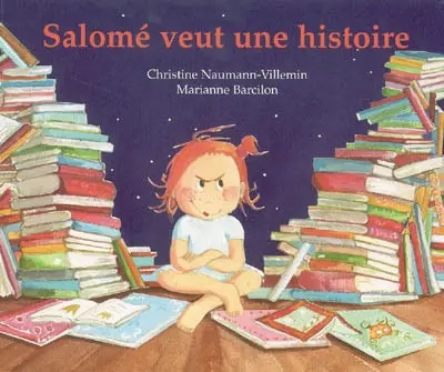 Salomé veut une histoire... : rien que pour elle, une histoire inventée par sa maman, là, tout de suite, maintenant...