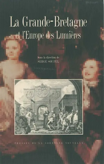La Grande-Bretagne et l'Europe des Lumières : actes de colloques décembre 1992 et décembre 1993