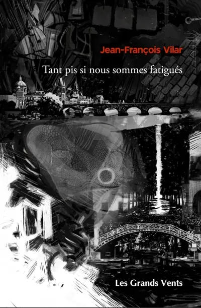 Tant pis si nous sommes fatigués