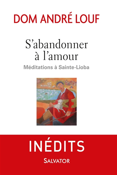 Méditations à Sainte-Lioba. S'abandonner à l'amour