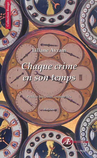 Chaque crime en son temps : petites histoires criminelles : policier