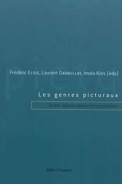 Les genres picturaux : genèse, métamorphoses et transpositions