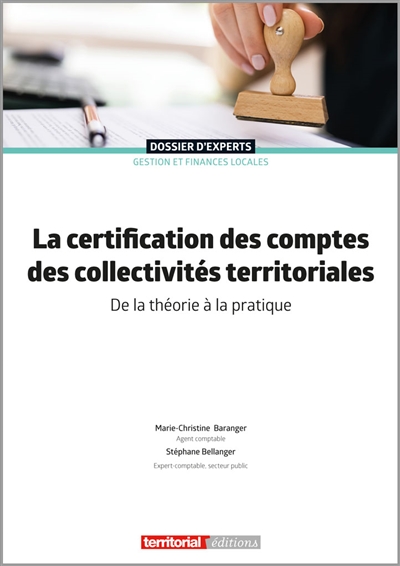 La certification des comptes des collectivités territoriales : de la théorie à la pratique