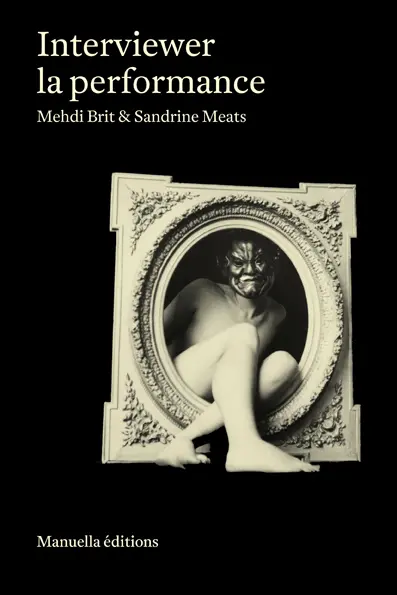 Interviewer la performance : regard sur la scène française depuis les années 1960