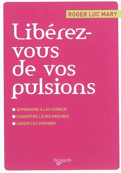 Libérez-vous de vos pulsions