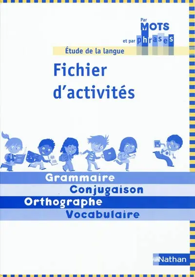 Etude de la langue, CE1 cycle 2 : fichier d'activités : grammaire, conjugaison, orthographe, vocabulaire