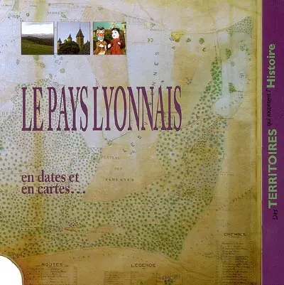 Le pays lyonnais en dates et en cartes...