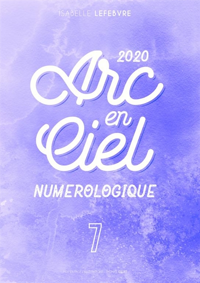 L'Arc en Ciel Numérologique...