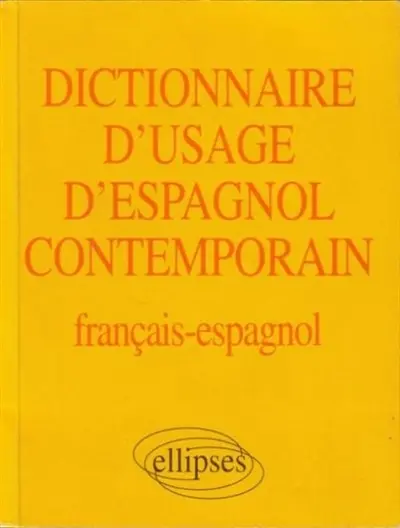 Dictionnaire d'usage d'espagnol contemporain : français-espagnol