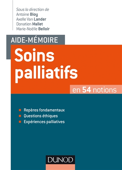 Soins palliatifs en 54 notions : repères fondamentaux, questions éthiques, expériences palliatives