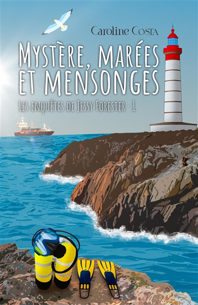 Les enquêtes de Jessy Forester, tome 1 : Mystère, marées et mensonges