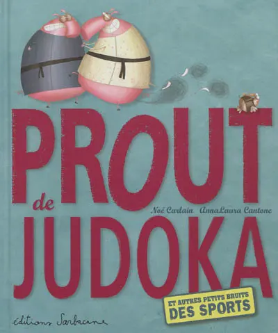 Prout de judoka : et autres petits bruits des sports