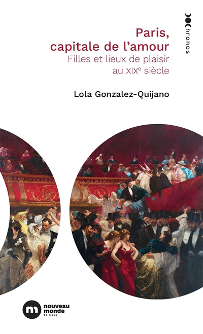 Capitale de l'amour : filles et lieux de plaisir à Paris au XIXe siècle