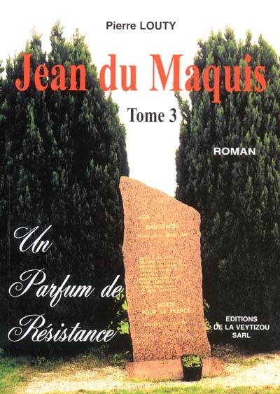 Jean du Maquis. Vol. 3. Un parfum de Résistance