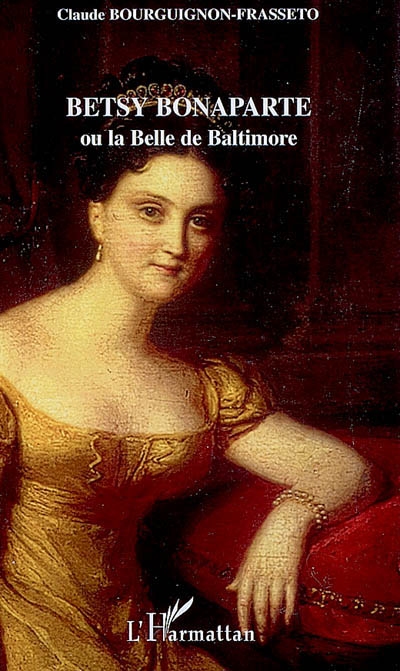 Betsy Bonaparte ou La belle de Baltimore