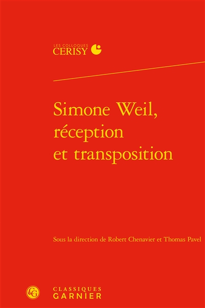 Simone Weil, réception et transposition : actes du colloque de Cerisy-la-Salle, du 1er au 8 août 2017