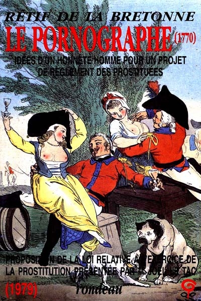 Le pornographe : idées d'un honnête homme pour un projet de réglement des prostituées (1770). Proposition de loi, présentée par monsieur Joël Le Tac à l'Assemblée nationale, relative à l'exercice de la prostitution (1979)